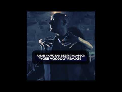 Rafael Yapudjian, Keith Thompson _ Your Voodoo  (Hallex M Mix)