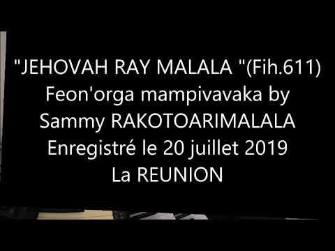 JEHOVAH RAY MALALA Ô (Fih.611) by Sammy RAKOTOARIMALALA
