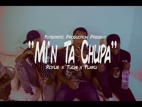 Roylie - Min Ta Chupa ft Tuchi & Flaku (Official Video) Shot By @FuturisticProduction