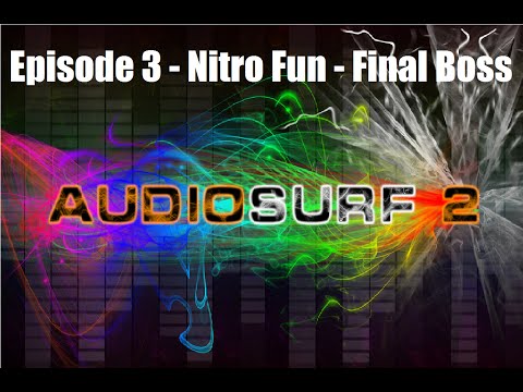 Audiosurf 2 - Nitro Fun - Final Boss
