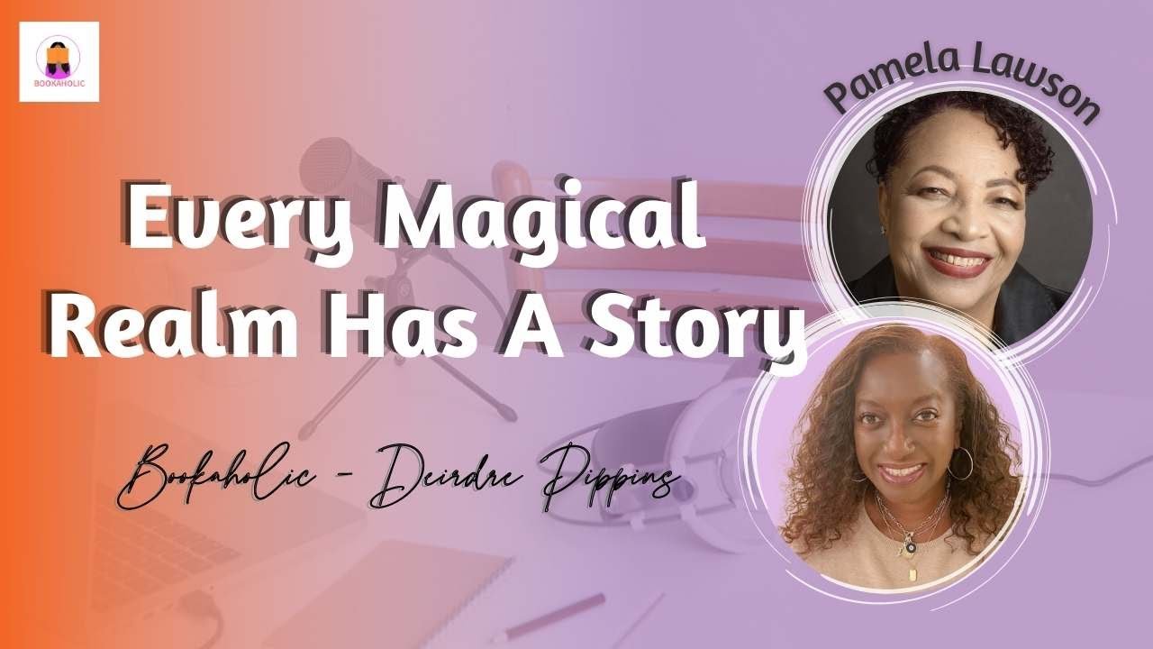 Every Magical Realm Has A Story | Book Author Pamela Lawson | Episode 46