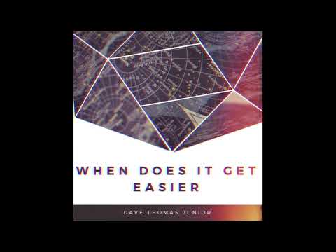One Song Per Week #38 Dave Thomas Junior - When Does It Get Easier