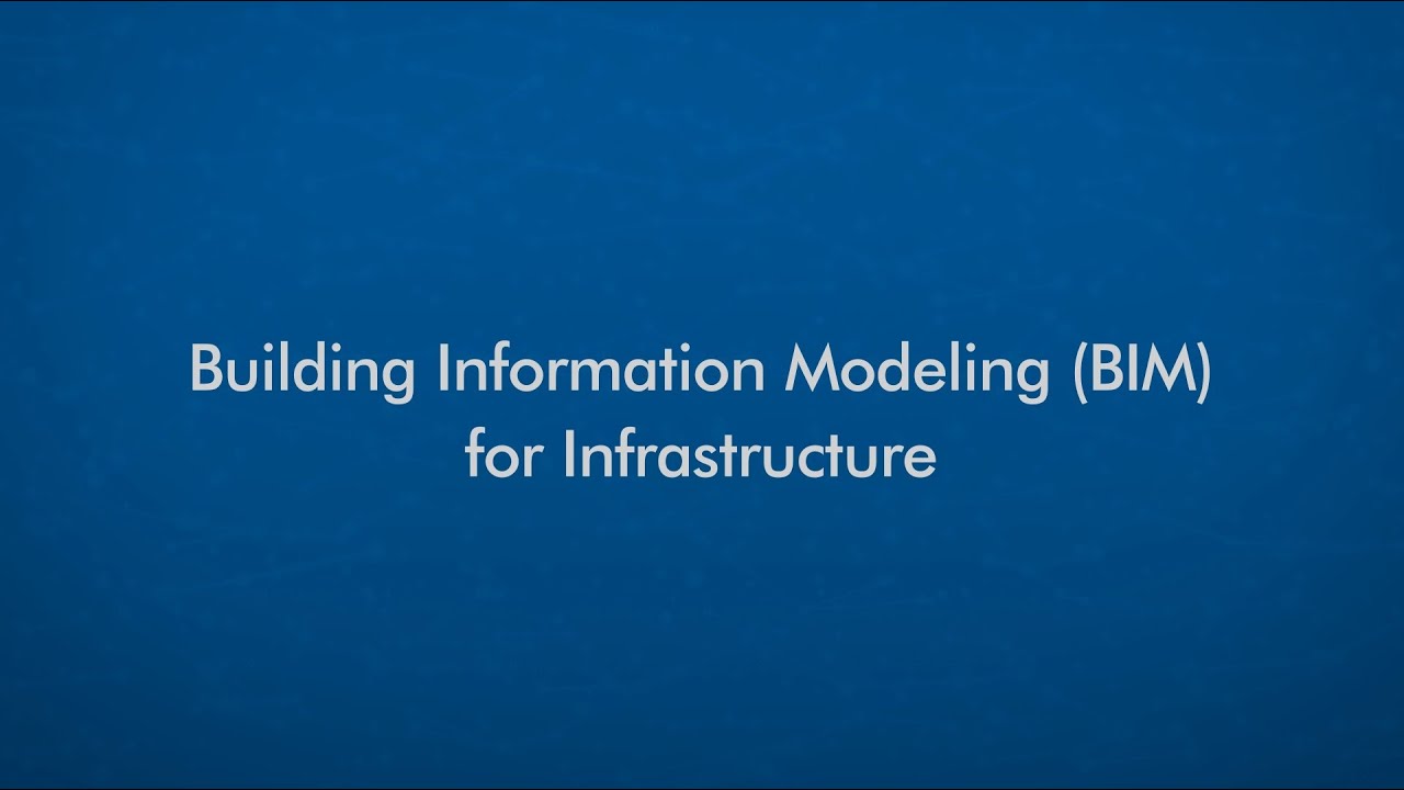 Building Information Modeling (BIM) for Infrastructure
