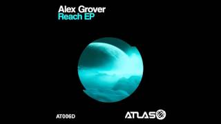 ATLAS Records - Alex Grover - Reach EP - 