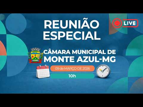 Reunião Especial - Câmara Municipal de Monte Azul/MG - 09/03/2026