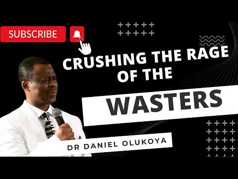 crushing the rage of the wasters dr dk olukoya /dr olukoya sermons/dr olukoya messages/mfm