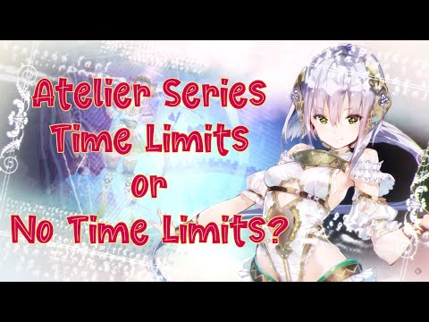 ATELIER SERIES: Time Limit or No Time Limit?