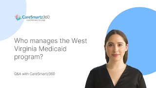 Who manages the West Virginia Medicaid program