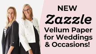Zazzle's NEW Vellum Paper: Double Your Wedding Sales NOW!