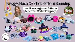 Pawgys Place Crochet Pattern Roundup / Must-Have Amigurumi Patterns for Market Prep!