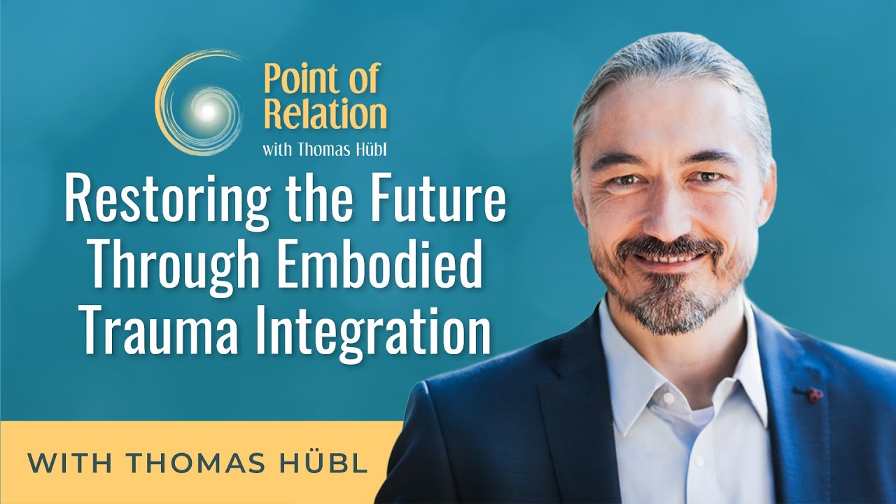 Restoring the Future Through Embodied Trauma Integration