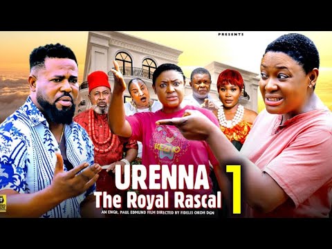 URENNA THE ROYAL RASCAL PT 1- Lizzy Gold, Sochi Infinity 2025 Latest Nigerian Nollywood Movie