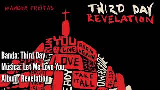 Third Day - Let Me Love You (tradução)