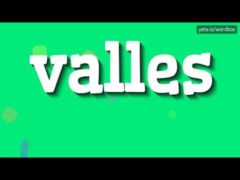 VALLES - HOW TO PRONOUNCE IT!?