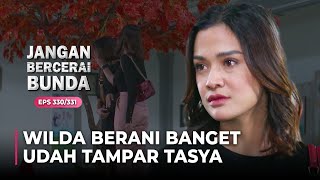 Download lagu SANGAT KACAU! Beraninya Wilda Tampar Tasya | JANGAN BERCERAI BUNDA | EPS 330/331 mp3 Download lagu SANGAT KACAU! Beraninya Wilda Tampar Tasya | JANGAN BERCERAI BUNDA | EPS 330/331 mp3