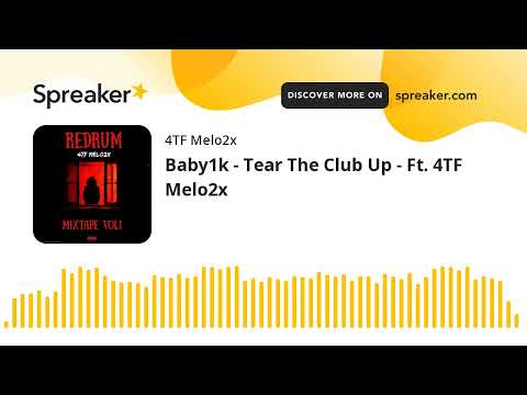 Baby1k - Tear The Club Up - Ft. Mgc Melo2x (made with Spreaker)