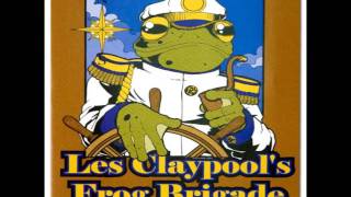 Les Claypool&#39;S Frog Brigade - Live Frogs Set 2 (Full Album)