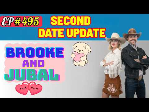 😳🔥Second Date Update | Jubal & Brooke: 💔He Wanted Labels — SHE PANICKED🔥💔 | Ep.495