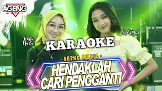 Download lagu HENDAKLAH CARI PENGGANTI - KARAOKE Duo Ageng - Ageng Musik mp3