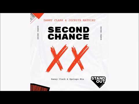 Danny Clark, Jocelyn Mathieu - Second Chance (Danny Clark & Opolopo Mix)