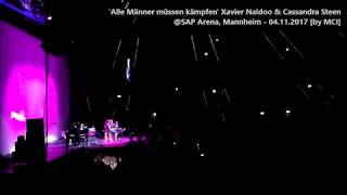 Xavier Naidoo feat. Cassandra Steen - &#39;Alle Männer müssen kämpfen&#39; @SAP Arena Mannheim - 04.11.2017