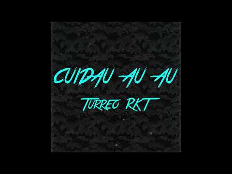 CUIDAU AU AU ( Turreo RKT ) ✘ CHUKA DJ