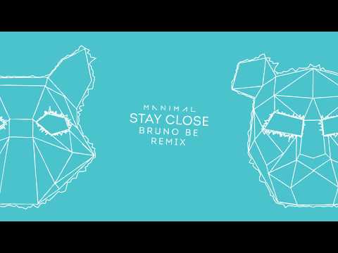 Manimal - Stay Close (REMIX Bruno Be)