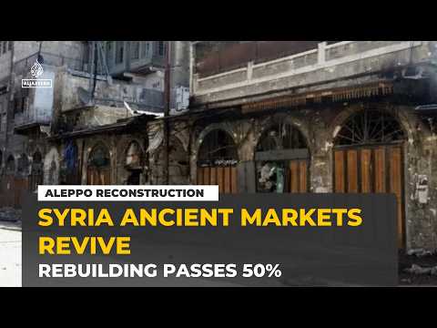 Aleppo’s ancient markets revive as reconstruction passes halfway point