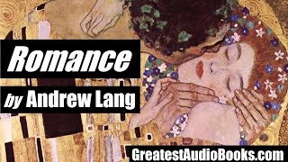 ROMANCE by Andrew Lang - FULL AudioBook | GreatestAudioBooks.com