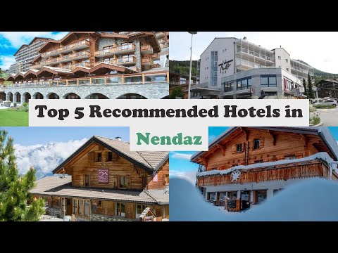 Top 5 Recommended Hotels In Nendaz | Best Hotels In Nendaz