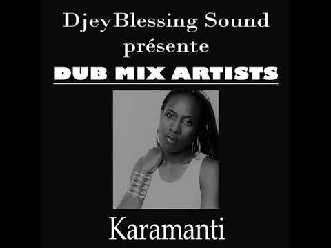 DjeyBlessing Dub Mix Artist feat Karamanti