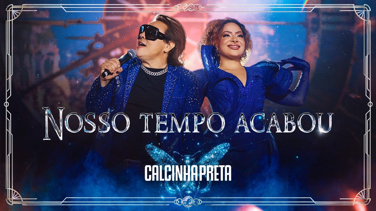 Nosso Tempo Acabou – Calcinha Preta | DVD MÁGICA