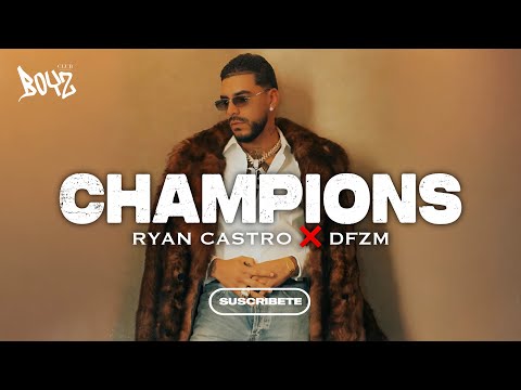 RYAN CASTRO x DFZM - Champions
