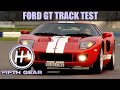 Ford GT Track Test | Fifth Gear