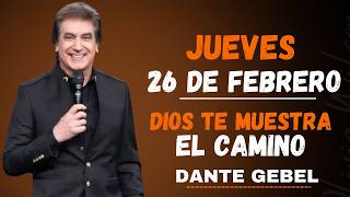 JUEVES 26 DE FEBRERO | DIOS TE MUESTRA EL CAMINO – Dante Gebel 2026