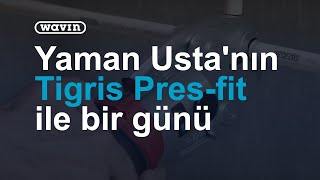 Tigris Pres-fit - Kral Tesisatçı Yaman Usta'nın Bir Günü | Wavin