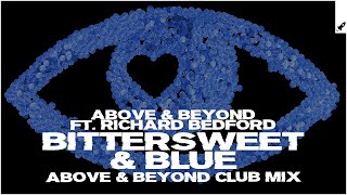 Above &amp; Beyond feat. Richard Bedford - Bittersweet &amp; Blue (Above &amp; Beyond Extended Club Mix)