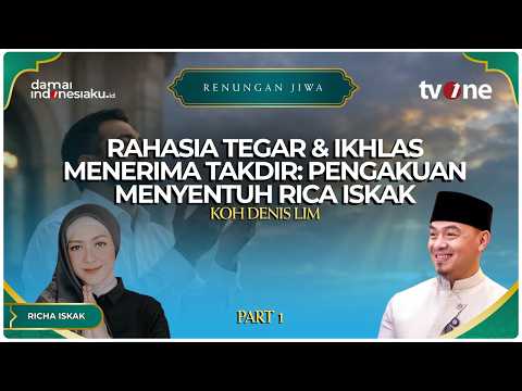RAHASIA TEGAR & IKHLAS MENERIMA TAKDIR: Pengakuan Menyentuh Rica Ishak | RENUNGAN JIWA