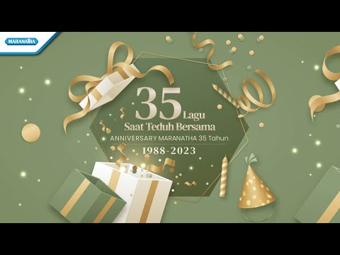 35 Lagu SAAT TEDUH BERSAMA - Anniversary Maranatha 35th (1988 - 2023)