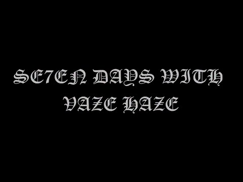 Se7en Days with Vaze Haze [Official full music videos]