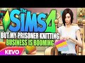 Sims 4 But My Prisoner Knitting Business Is Booming
