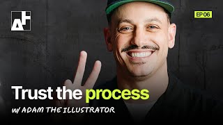 Trust the process and build your creative presence online with Adam the illustrator