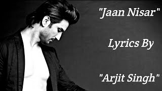 &quot;Jaan Nisar&quot; Song Lyrics By ||Arijit Singh|| From &quot;Kedarnath&quot; Movie Sushant Singh Rajput #RIP