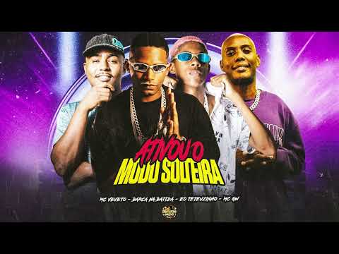 BARCA NA BATIDA, EO TETEUZINHO, MC VEVETO Feat. MC GW - ELA ATIVOU O MODO SOLTEIRA - BREGA FUNK 2025