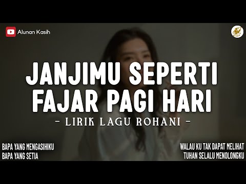 JanjiMu Seperti Fajar Pagi Hari | Lirik Lagu Rohani (Mix) | Bapa Yang Mengasihiku | Lagu Rohani 2026