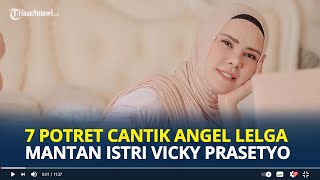 Download lagu 7 Potret Cantik Angel Lelga yang Difitnah Memakai Baju Tak Pantas mp3