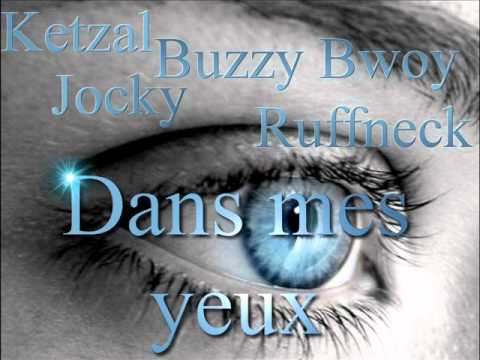 Dans mes yeux - Ketzal Feat. Buzzy Bwoy & Jocky & Ruffneck
