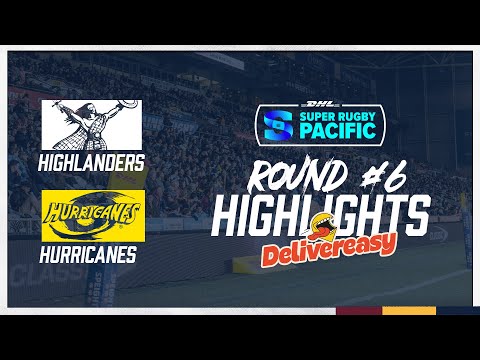 HIGHLANDERS V HURRICANES | SR ROUND #6 2024 | DELIVEREASY HIGHLIGHTS