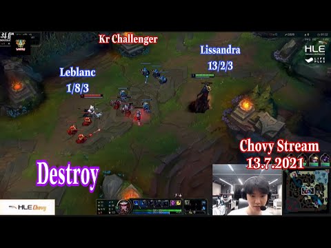 Hle Chovy Stream 13.7.2021 - Lissandra Destroy Kr Challenger Chovy 直播 생방송