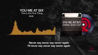 You Me At Six - This Is The First Thing (Lyrics)